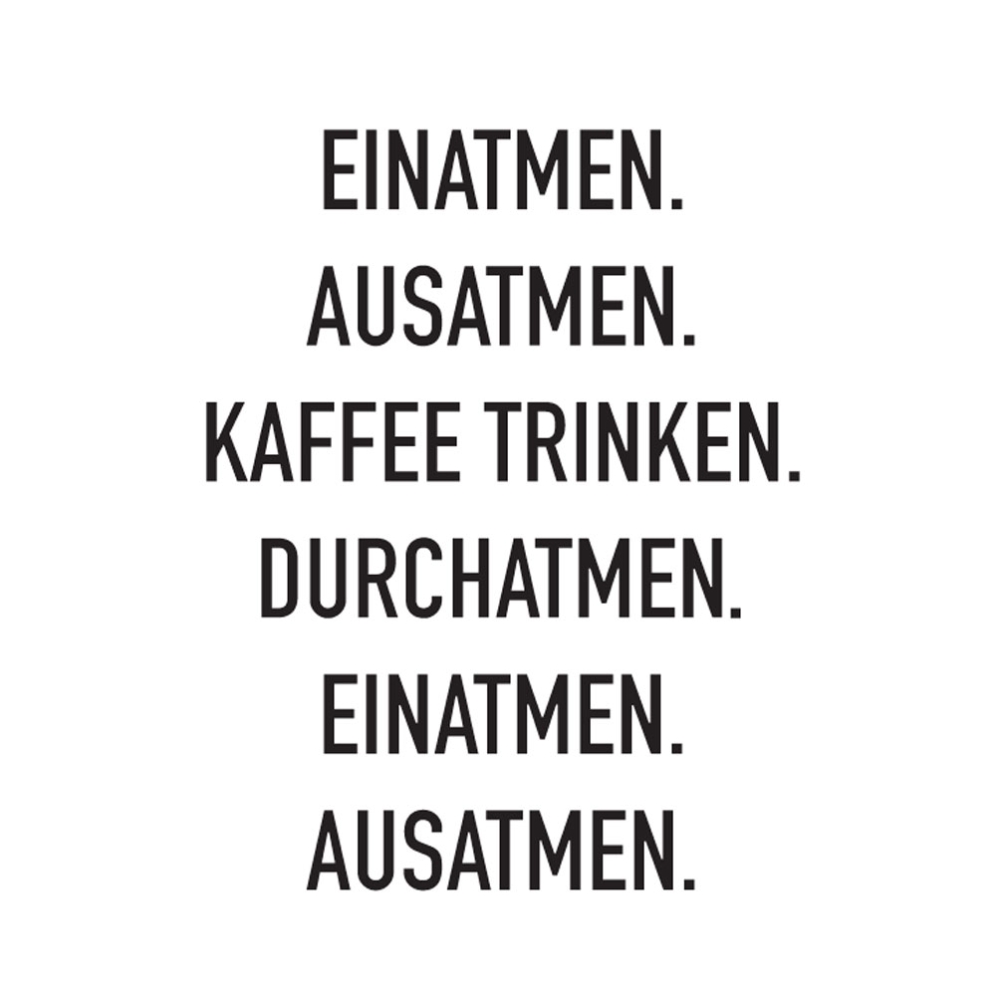 Ansicht Spruch Einatmen Ausatmen Kaffee trinken